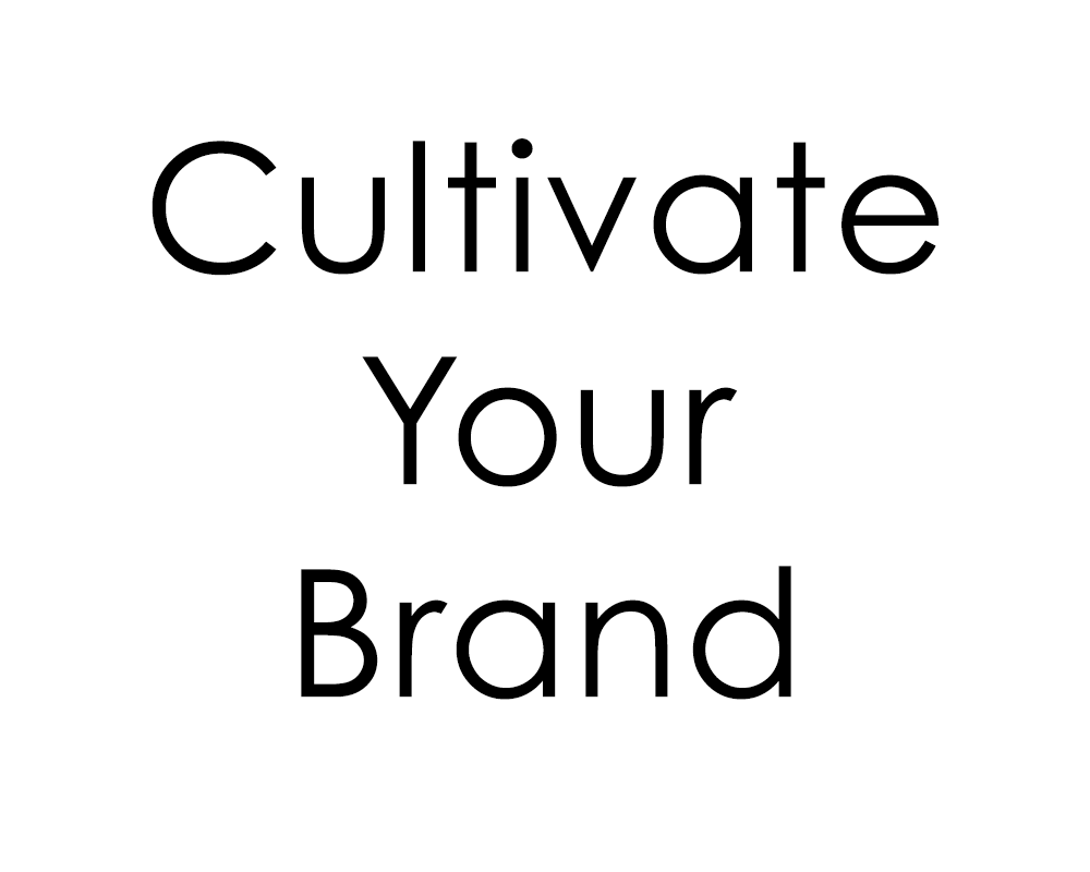 cultivate your brand